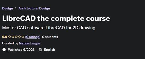 LibreCAD the complete course |  Download Free