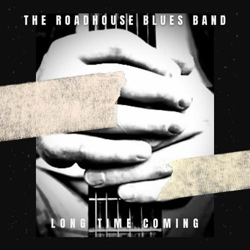 The Roadhouse Blues Band - Long Time Coming 2023 (lossless + mp3)