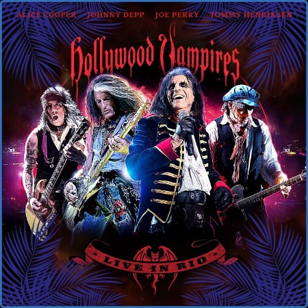 Hollywood Vampires - 2023 - Live in Rio 2015 (24bit-96kHz)