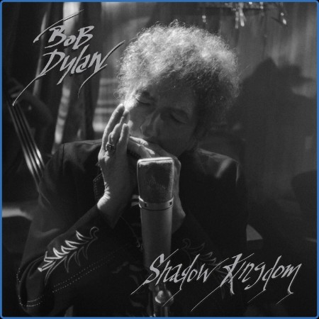 Bob Dylan - 2023 - Shadow Kingdom (24bit-96kHz)