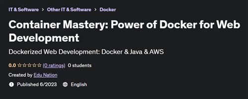 Container Mastery Power of Docker for Web Development |  Download Free