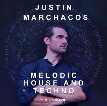 House Of Loop Justin Marchacos: Melodic House And Techno MULTiFORMAT