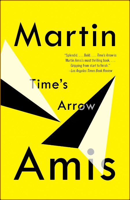 Amis, Martin - Time's Arrow (Vintage, 2011)