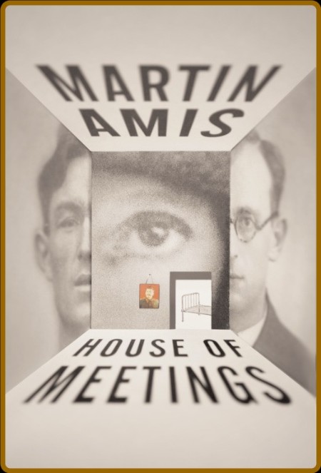 Amis, Martin - House of Meetings (Knopf, 2007)