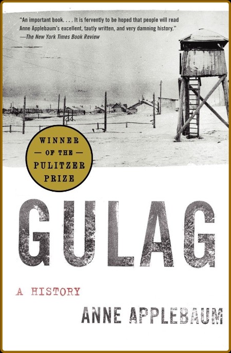 Applebaum, Anne - Gulag  A History (Anchor, 2004)