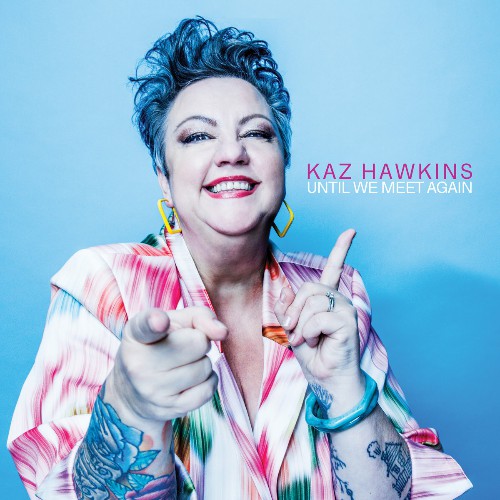 Kaz Hawkins - Until We Meet Again 2023