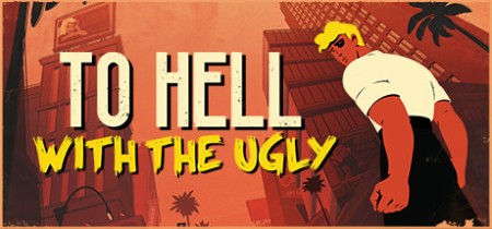 To Hell With The Ugly [FitGirl Repack]