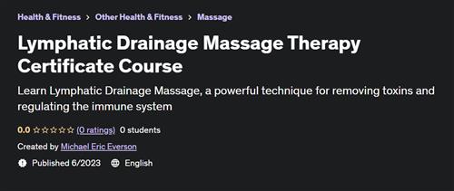 Lymphatic Drainage Massage Therapy Certificate Course