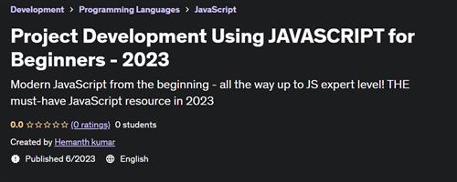 Project Development Using JAVASCRIPT for Beginners - 2023