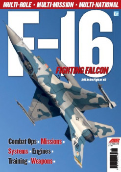 F-16 Fighting Falcon: Still in the Fight at 40 (AIR International Special)
