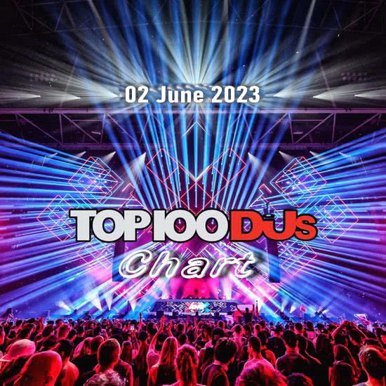 VA - Top 100 DJs Chart (02 June 2023)