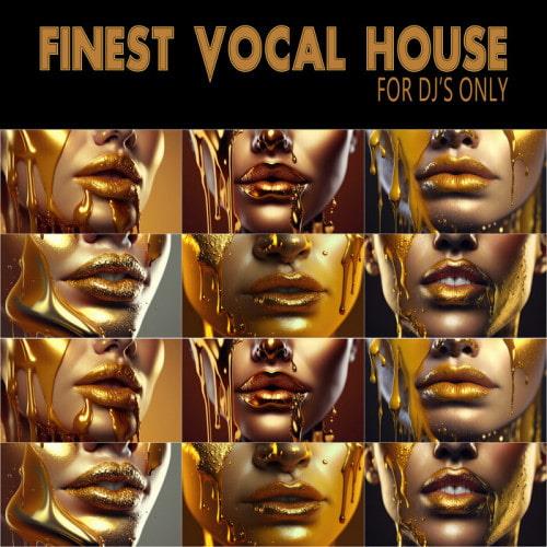 Finest Vocal House - For DJs Only (2023)