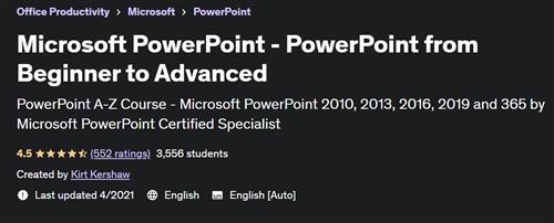 Microsoft PowerPoint –  PowerPoint from Beginner to Advanced Created by Kirt Kershaw