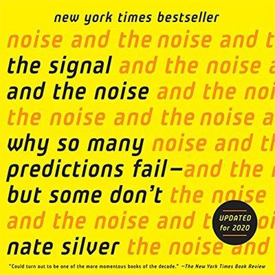 The Signal and the Noise Why So Many Predictions Fail - but Some Don't (Audiobook)