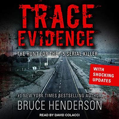 Trace Evidence The Hunt for the I-5 Serial Killer [Audiobook]