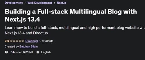 Building a Full– stack Multilingual Blog with Next.js 13.4 |  Download Free