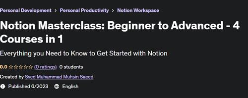 Notion Masterclass Beginner to Advanced - 4 Courses in 1
