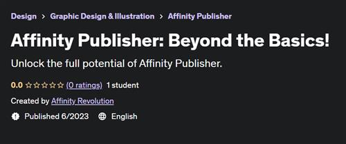 Affinity Publisher Beyond the Basics! (2023) |  Download Free