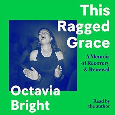 This Ragged Grace A Memoir of Recovery and Renewal (Audiobook)