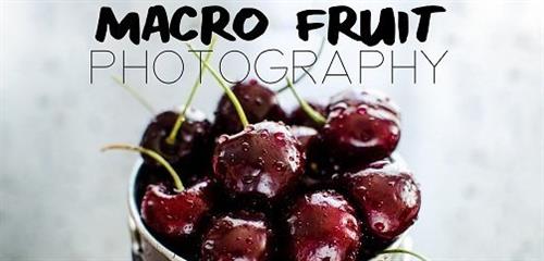 DIY Food Photography –  Capture Compelling Closeups of Fruit |  Free Download