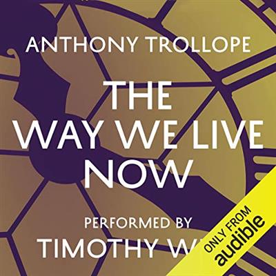The Way We Live Now [Audiobook]