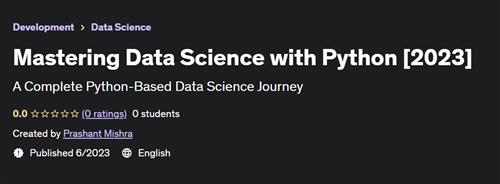 Mastering Data Science with Python [2023] |  Download Free