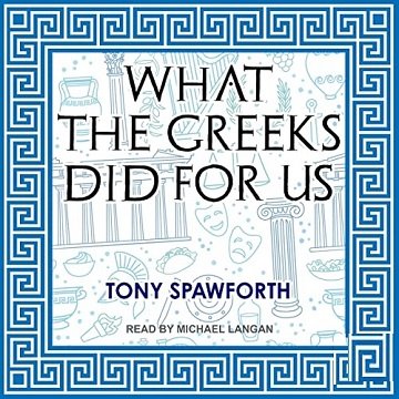 What the Greeks Did for Us [Audiobook]