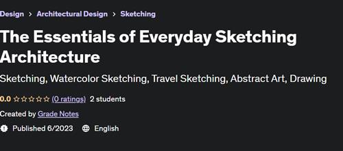 The Essentials of Everyday Sketching Architecture |  Download Free