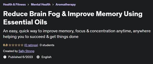 Reduce Brain Fog & Improve Memory Using Essential Oils