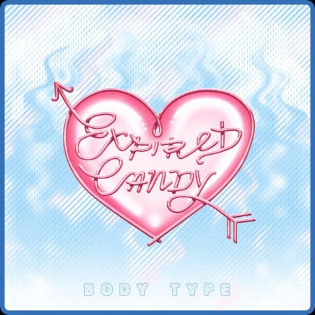 Body Type - Expired Candy (2023)