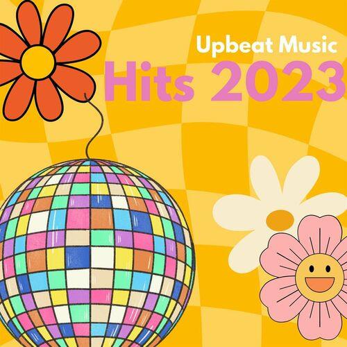 Upbeat Music Hits 2023 (2023)