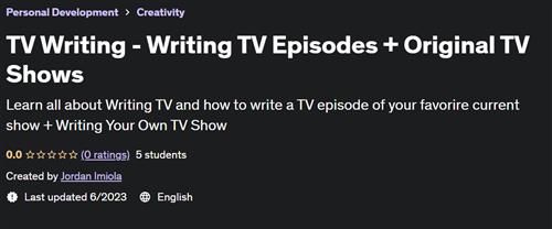 TV Writing - Writing TV Episodes + Original TV Shows