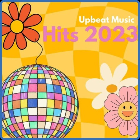 V A  - Upbeat Music Hits 2023 (2023 Pop)