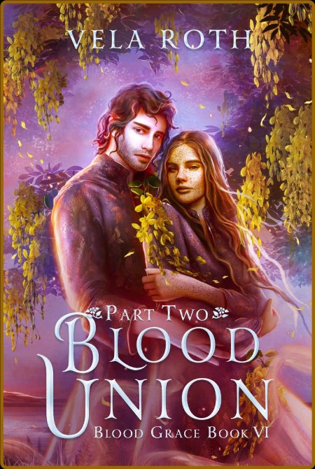 Blood Union Part Two  A Fantasy - Vela Roth