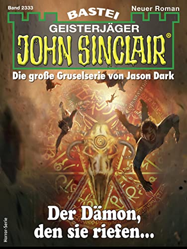 Cover: Ian Rolf Hill  -  John Sinclair 2333  -  Der Dämon, den sie riefen