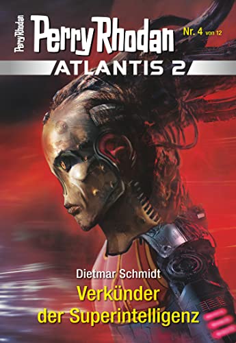 Dietmar Schmidt  -  Perry Rhodan Atlantis 2  -  4  -  Verk&uuml;nder der Superintelligenz