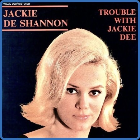 Jackie DeShannon - Trouble With Jackie Dee 1958-1961 (Remastered) (2023)