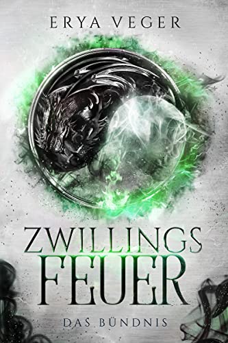 Erya Veger  -  Zwillingsfeuer: Das B&uuml;ndnis