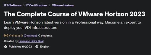 The Complete Course of VMware Horizon 2023