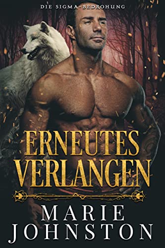 Marie Johnston  -  Erneutes Verlangen: Dane (Die Sigma - Bedrohung)