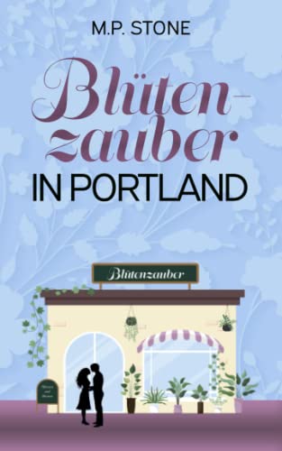 M.P. Stone  -  Bl&uuml;tenzauber in Portland