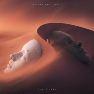 We Are The Empty - The Desert (2023)