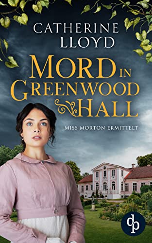 Catherine Lloyd  -  Mord in Greenwood Hall