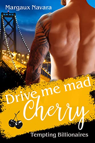 Margaux Navara  -  Drive me mad, Cherry (Tempting Billionaires 3)
