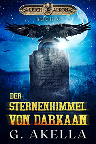 G. Akella  -  Der Sternenhimmel von Darkaan: Epic LitRpg (Reich von Arkon 6)