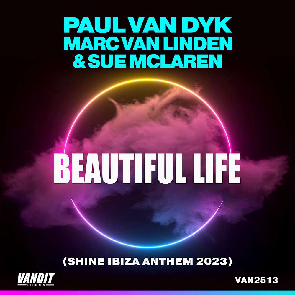 Paul van Dyk & Marc van Linden & Sue McLaren - Beautiful Life (Shine ...