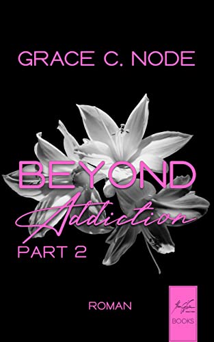 Grace C. Node  -  Beyond Addiction: Part 2