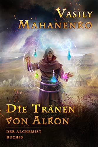 Mahanenko, Vasily  -  Der Alchemist 3  -  Die Tr&auml;nen von Alron
