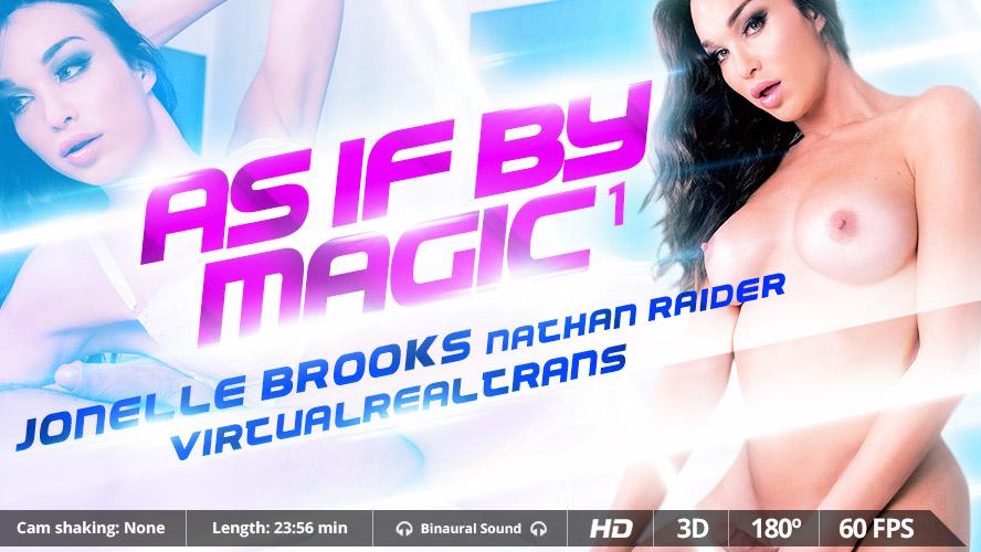 [VirtualRealTrans.com] Jonelle Brooks & Nathan Raider (As if by magic I / As if by magic 1) [2017, Transsexuals, Shemale, Male on Shemale, Hardcore, Anal, VR, 3K, 3D, 180, 1600p]