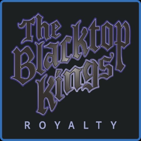 The Blacktop Kings - 2023 - Royalty (FLAC)